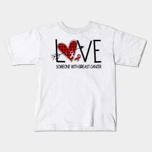 Love Someone With Breast Cancer Kids T-Shirt